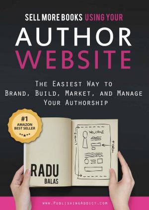 Cover of the book Sell More Books Using Your Author Website by Matthias Fiedler