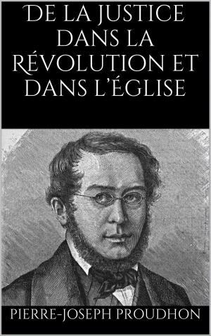 Cover of the book De la justice dans la Révolution et dans l’Église by Eugène Chavette