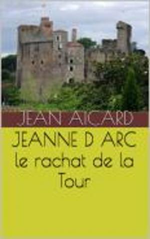 Cover of the book JEANNE D ARC le rachat de la Tour by Joséphin Péladan