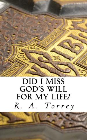 Cover of the book Did I Miss God's Will for My Life? by William Tyndale