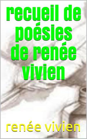 Cover of the book recueil de poesies de renée vivien by jules sandeau