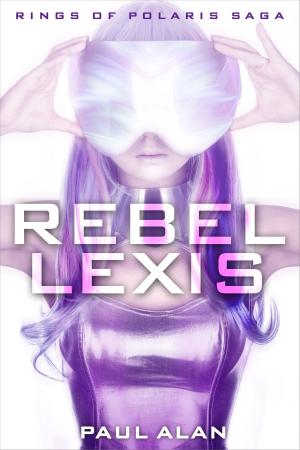 Cover of the book Rebel Lexis by Lionelson N.Y
