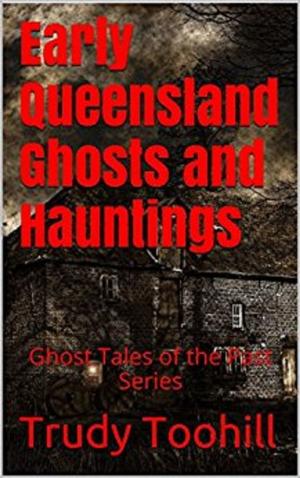 Cover of the book Early Queensland Ghosts and Hauntings by Ross Saunders