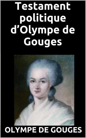 Cover of the book Testament politique d’Olympe de Gouges by Renée Vivien