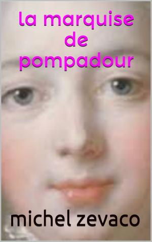 Cover of the book la marquise de pompadourr by jules   barbey