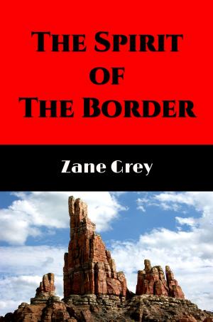 Cover of the book The Spirit of the Border (Illustrated) by Edward Stratemeyer, Harold Matthews Brett, Illustrator