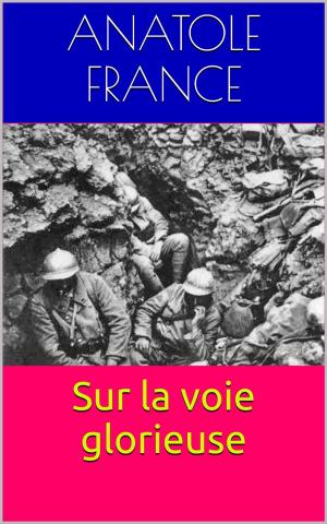 Cover of the book Sur la voie glorieuse by Pierre-Joseph Proudhon