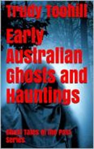 Cover of the book Early Australian Ghosts and Hauntings by River Pond