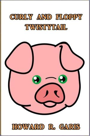 Cover of the book Curly and Floppy Twistytail by Jack Snow