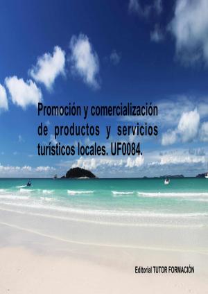 Cover of Promoción y comercialización de productos y servicios turísticos locales. UF0084.