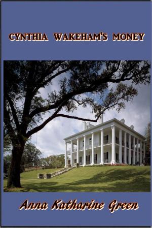 Cover of the book Cynthia Wakeham's Money by Harrison Bardwell