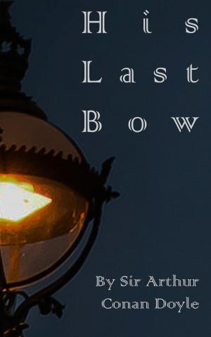 Cover of the book His Last Bow by Alessandro G. Matassa