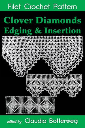 Cover of the book Clover Diamonds Edging & Insertion Filet Crochet Pattern by Claudia Botterweg