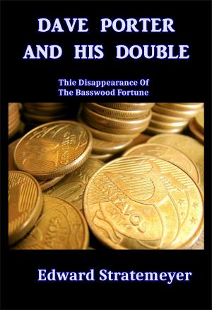 Cover of the book Dave Porter and His Double by Rex Beach