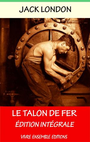 Book cover of Le Talon de Fer - Enrichi d'une biographie complète