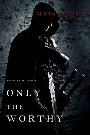 Cover of the book Only the Worthy (The Way of Steel—Book 1) by Enrico Passeri