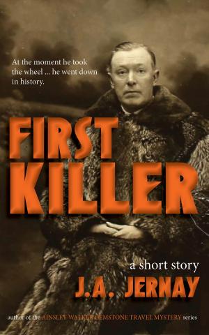 Cover of the book First Killer by J.A. Jernay