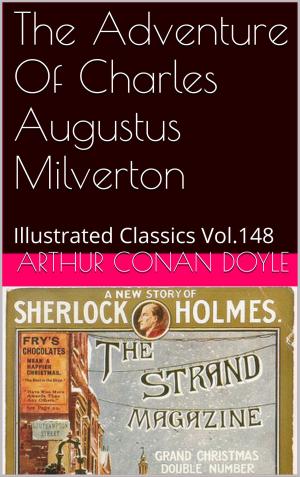 Cover of the book THE ADVENTURE OF CHARLES AUGUSTUS MILVERTON by ARTHUR CONAN DOYLE