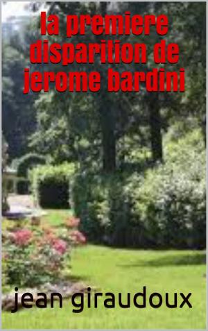 Cover of the book la première disparition de jerome bardini by Chas Tuchel