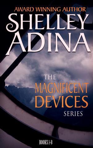 Cover of the book Magnificent Devices Books 1-8 by Shelley Adina, Übersetzung Jutta Entzian-Mandel