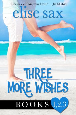 Cover of the book Three More Wishes Series by Elise Sax