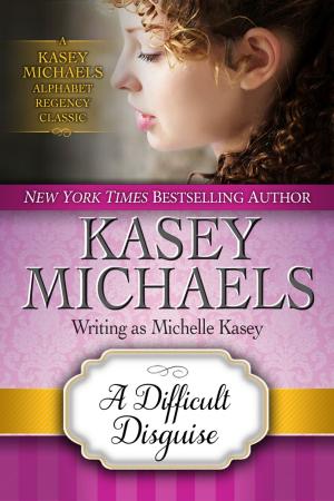 Cover of the book A Difficult Disguise by Kasey Michaels