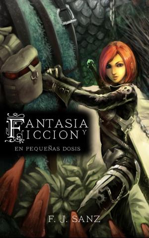 Cover of the book Fantasía y Ficción en pequeñas dosis by Sunny Moraine