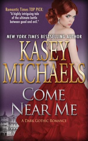 Book cover of Come Near Me (A Dark Gothic Romance)
