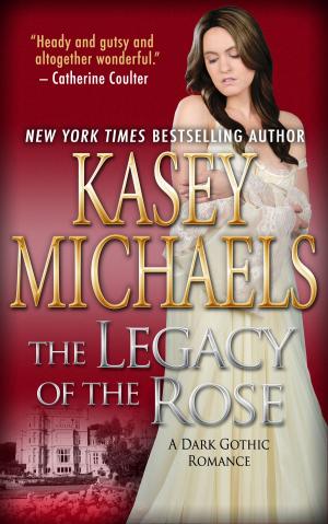 Cover of the book The Legacy of the Rose (A Dark Gothic Romance) by Claire Freedman