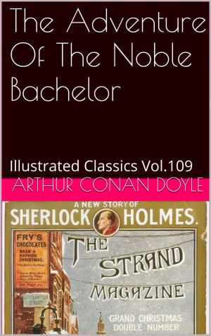 Cover of the book THE ADVENTURE OF THE NOBLE BACHELOR by ARTHUR CONAN DOYLE