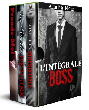 Book cover of BOSS: L'Intégrale par Analia Noir (4 Histoires de BOSS par Analia Noir)