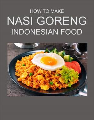 Book cover of HOW TO MAKE NASI GORENG INDONESIAN FOOD