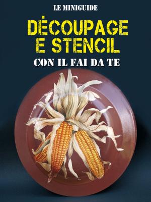 Cover of the book Découpage e Stencil by Valerio Poggi