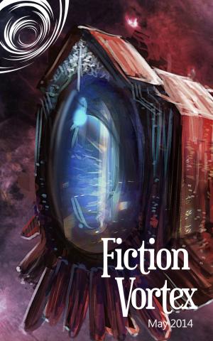Cover of the book Fiction Vortex by Fiction Vortex, Chloe Clark, Jon Arthur Kitson, Todd Honeycutt, Brenda Anderson, Cyn Bermudez