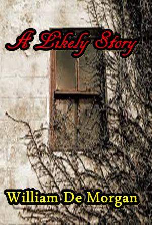 Cover of the book A Likely Story by William J. Locke