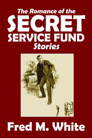 Book cover of The Collected Romance of the Secret Service Fund Stories
