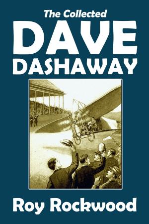 Cover of the book The Collected Dave Dashaway Adventures by Thomas Love Peacock