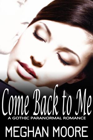 Cover of the book Come Back to Me by Regina Morris
