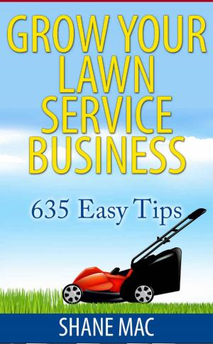 Cover of the book 635 Tips to Grow your Lawn Care Business by @MrArtell