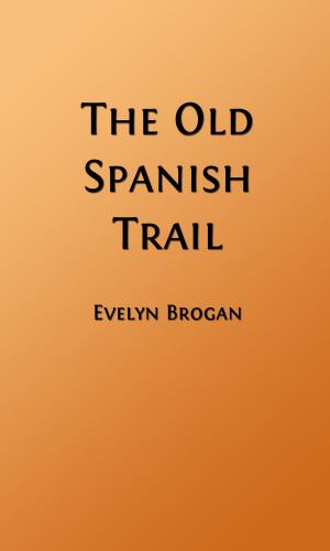 Cover of the book The Old Spanish Trail (Illustrated Edition) by Emerson Hough, J. Henry, Illustrator