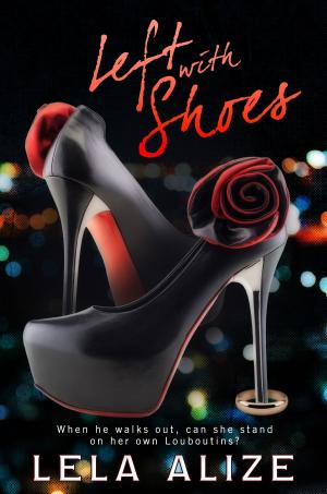 Cover of the book Left with Shoes by Elizabeth Barone