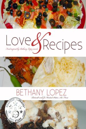 Cover of the book Love & Recipes by Bethany Lopez