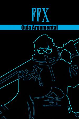 Cover of the book Final Fantasy X - Guía Argumental by Chris Herraiz