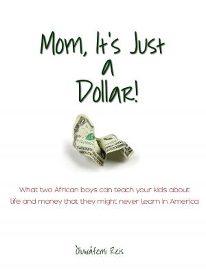 Cover of the book Mom, It's Just a Dollar! by Carl G. Schneider, Jr. Stan Corvin, Melinda Martin