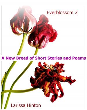 Cover of the book Everblossom 2: A New Breed of Short Stories and Poems by Amelia Oliver