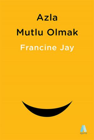 Book cover of Azla Mutlu Olmak - Sade Yaşam Rehberi