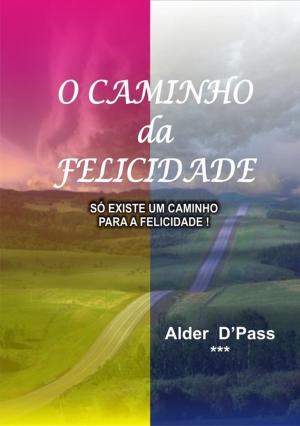 Cover of the book O Caminho Da Felicidade by Eliphas Levi  Tetragrama