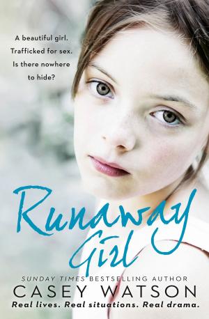 Cover of the book Runaway Girl: A beautiful girl. Trafficked for sex. Is there nowhere to hide? by Roxane Dhand
