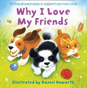 Cover of the book Why I Love My Friends by Cathy Glass