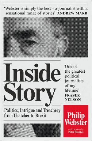 Cover of the book Inside Story: Politics, Intrigue and Treachery from Thatcher to Brexit by Penelope Fitzgerald
